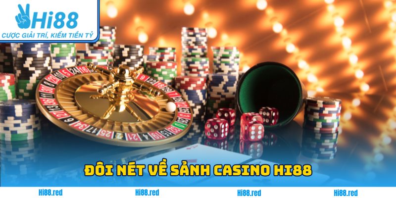 Đôi nét về sảnh Casino Hi88