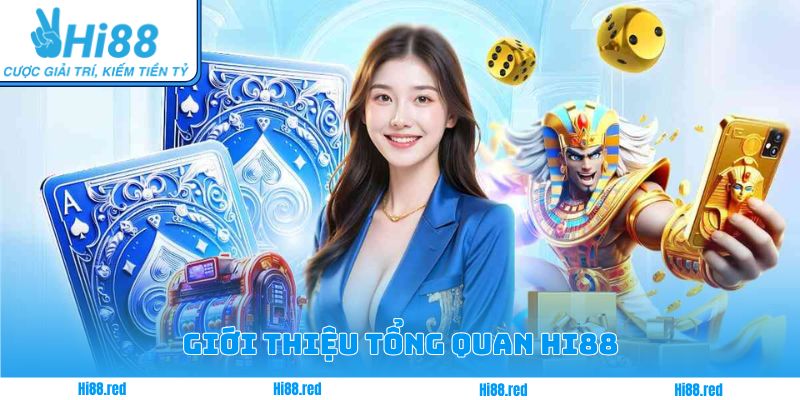 Giới thiệu tổng quan Hi88