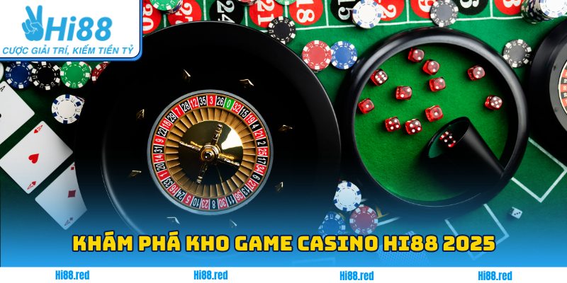 Khám phá kho game Casino HI88 2025