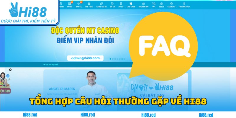 Tổng hợp câu hỏi thường gặp về Hi88